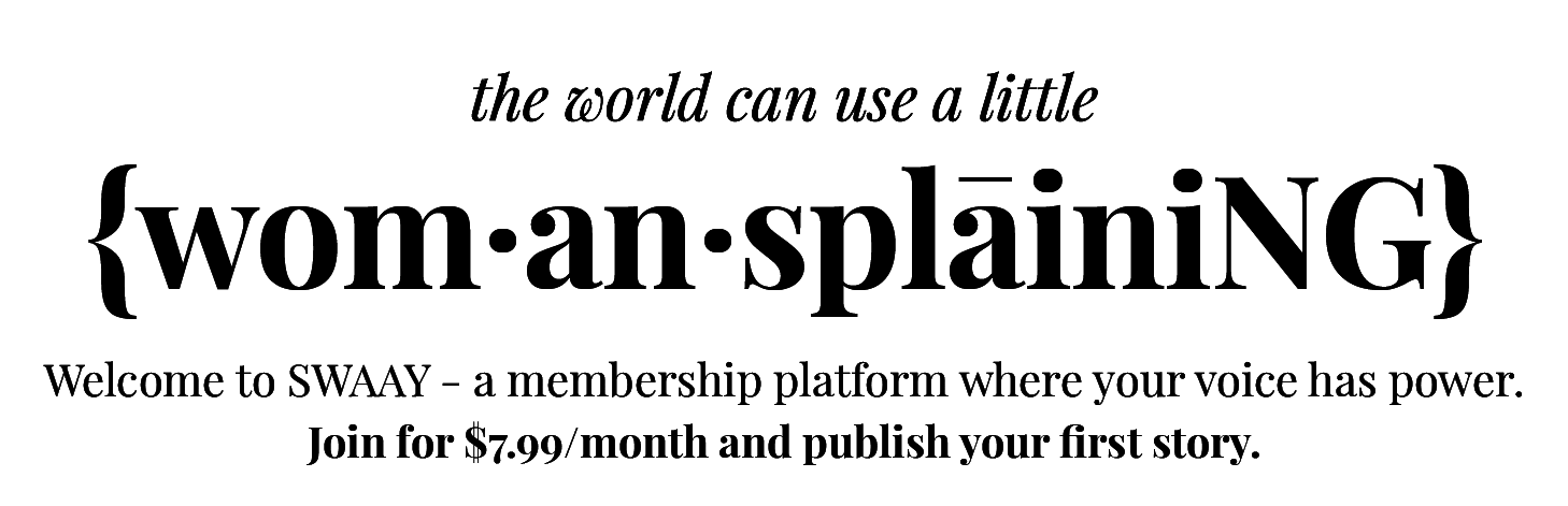 The world can use a little Womansplaining